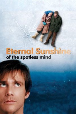 Eternal Sunshine of the Spotless Mind: un viaggio nell’universo della memoria e dell'amore perduto!