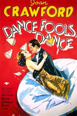 Dance, Fools, Dance - un affascinante viaggio nel decadente mondo di Broadway negli anni '30!