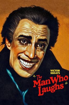 The Man Who Laughs?, A Gripping Tale of Disfigurement and Unrequited Love!