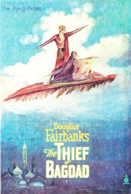 The Thief of Bagdad! A Tale of Arabian Adventure Starring Douglas Fairbanks!